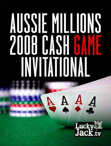 Lucky Jack - Aussie Millions 2008 Cash Game Invitational