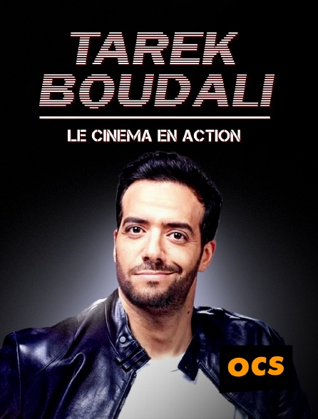 OCS - Tarek Boudali, le cinéma en action