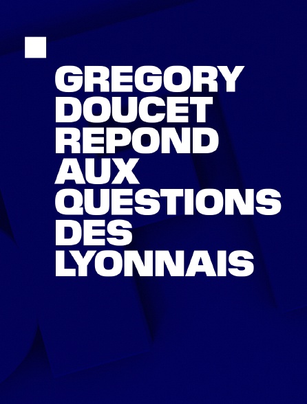 Emission spéciale : Grégory Doucet répond aux questions des Lyonnais