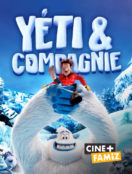 Ciné+ Famiz - Yéti & Compagnie