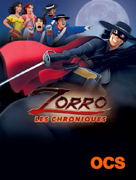 OCS - Les chroniques de Zorro
