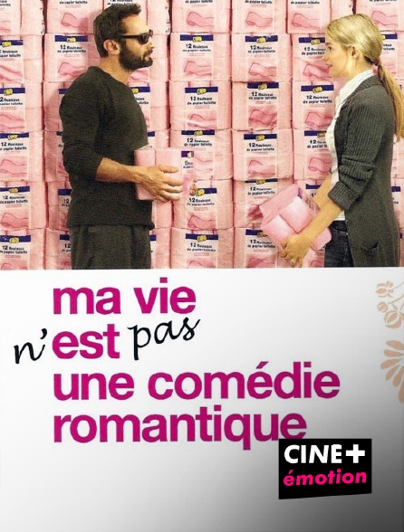 CINE+ Emotion - Ma vie n'est pas une comédie romantique