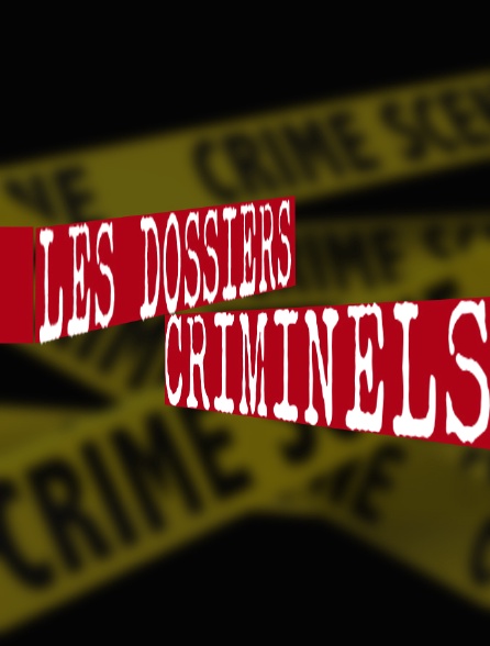 Dossiers criminels