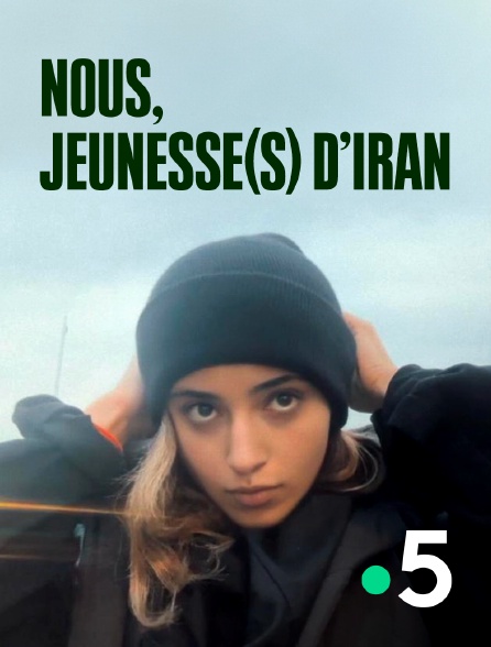 France 5 - Nous, jeunesse(s) d'Iran