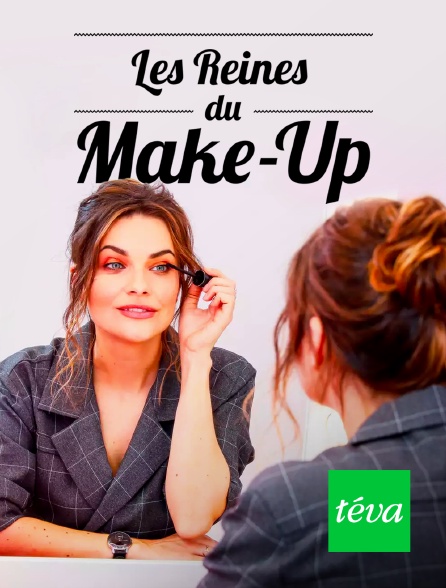 Téva - Les reines du make-up