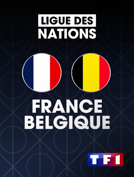 TF1 - France / Belgique : Ligue des Nations UEFA - Football