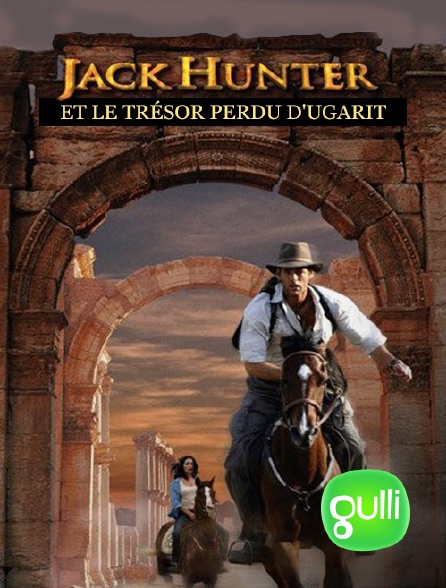 Gulli - Jack Hunter et le trésor perdu d'Ugarit