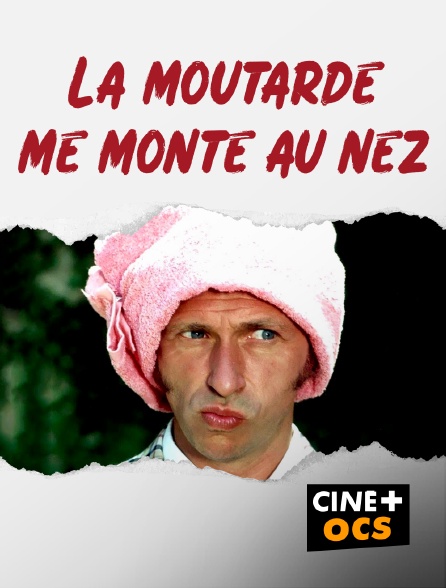 CINÉ Cinéma - La moutarde me monte au nez