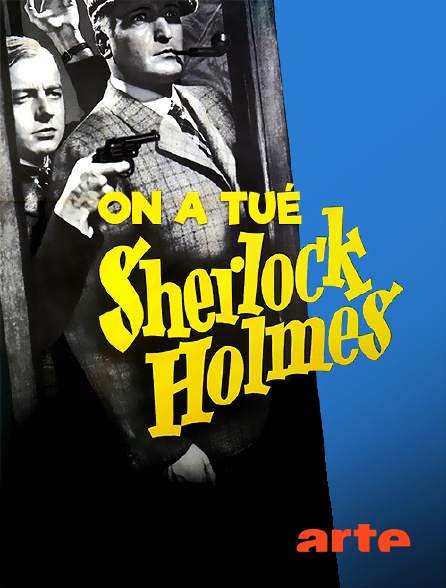 Arte - On a tué Sherlock Holmes