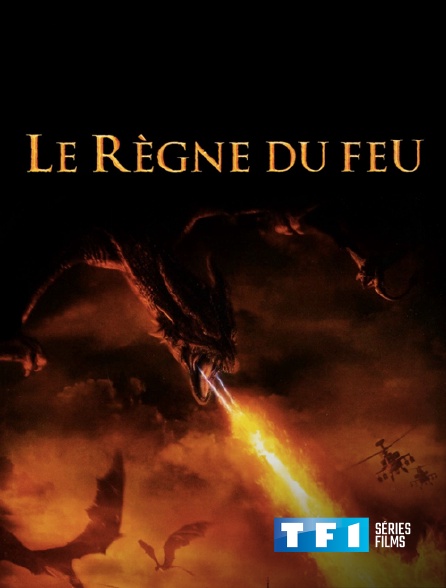TF1 Séries Films - Le règne du feu