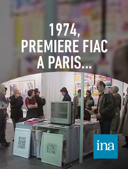 INA - 1974, première Fiac à Paris...Mais pourquoi une FIAC ?