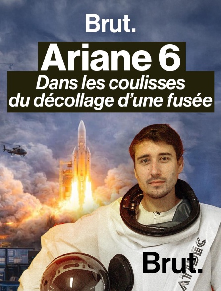 Brut - Ariane 6 : dans les coulisses du décollage d'une fusée en replay