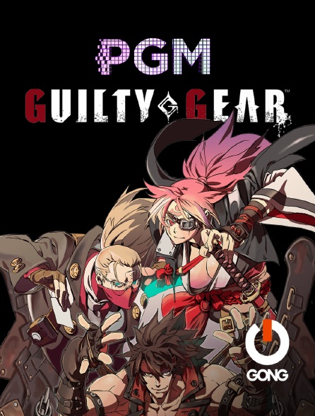 GONG - E-sport - Pgm Guilty Gears