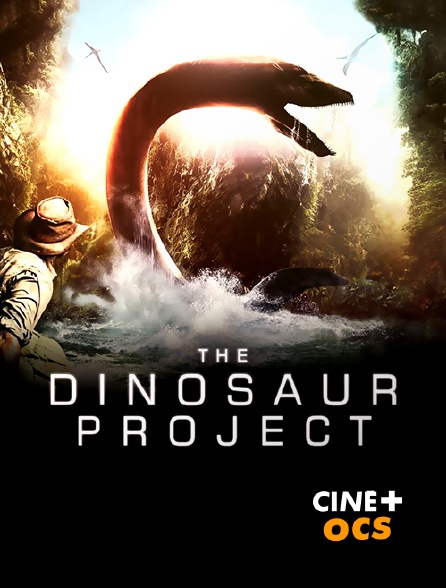 CINÉ Cinéma - The Dinosaur Project en replay