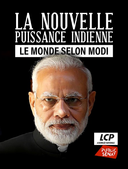 LCP Public Sénat - La nouvelle puissance indienne : le monde selon Modi