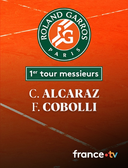 France.tv - Tennis - 1er tour Roland-Garros : C. Alcaraz (ESP) / F. Cobolli (ITA)