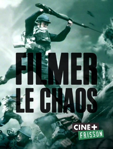 Ciné+ Frisson - Filmer le chaos