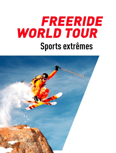 Sports extrêmes : Freeride World Tour