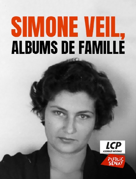 LCP Public Sénat - Simone Veil, albums de famille