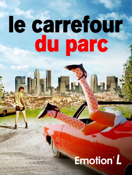 Emotion'L - Le carrefour du parc