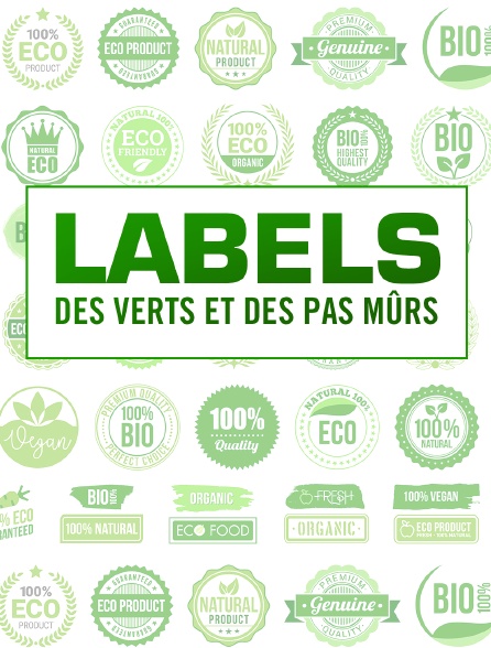 Labels : des verts et des pas mûrs