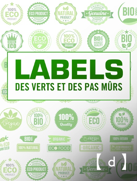 France TV Docs - Labels : des verts et des pas mûrs