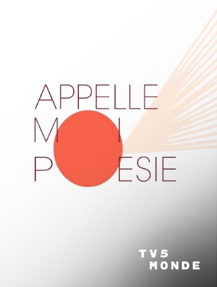 TV5MONDE - Appelle-moi poésie