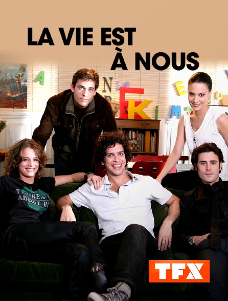 TFX - La vie est à nous
