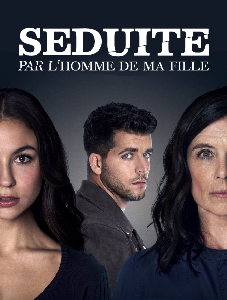 Séduite par l'homme de ma fille