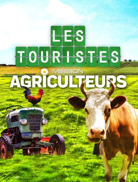 Les Touristes: Mission agriculteurs