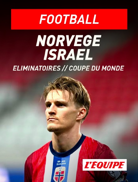 L'Equipe - Football - Eliminatoires de la Coupe du monde UEFA : Norvège / Israël