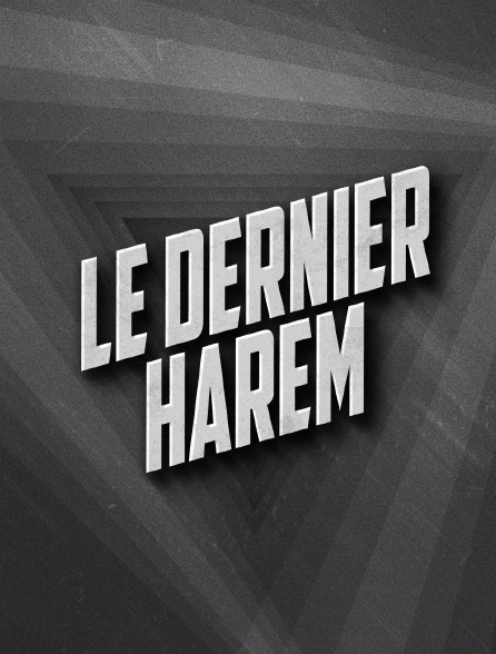 Le dernier harem