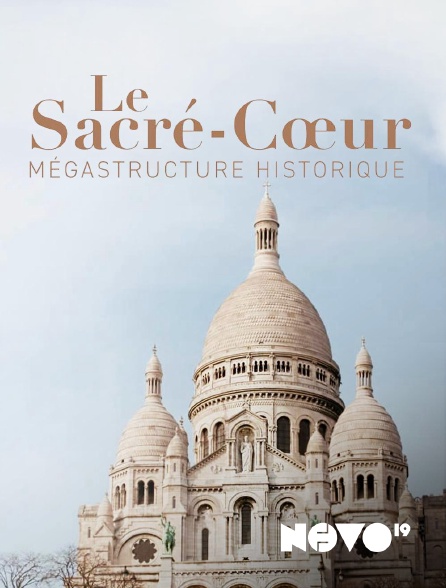 NOVO19 - Le Sacré-Coeur : mégastructure historique