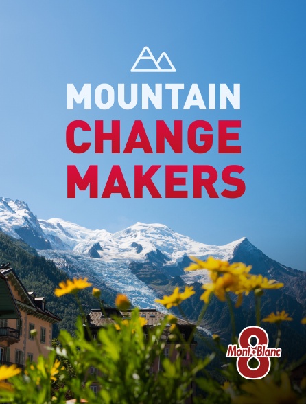 8 Mont Blanc - Mountain change makers