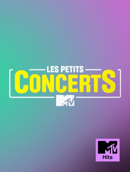 MTV Hits - Les petits concerts en replay