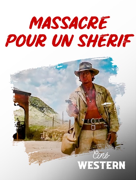 Ciné Western - Massacre pour un shérif