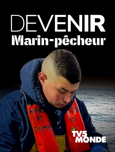 TV5MONDE - Devenir marin-pêcheur
