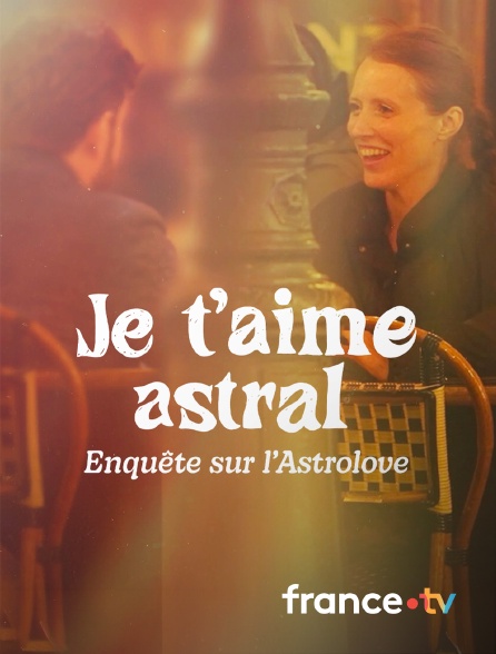 Slash - Je t'aime astral : enquête sur l'Astrolove en replay
