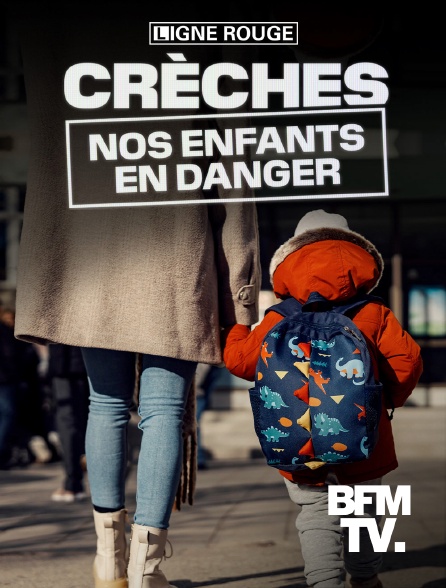 BFMTV - Crèches, nos enfants en danger