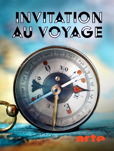 Arte - Invitation au voyage