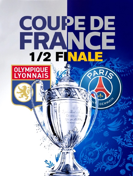 Football - Coupe de France : 1/2 finale : Lyon / Paris-SG
