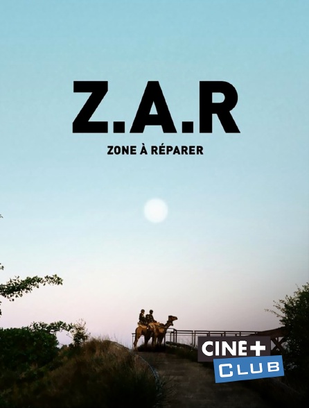 Ciné+ Club - Z.A.R.