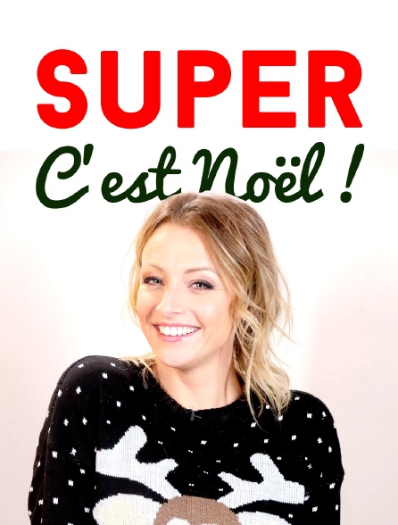 Super, c'est Noël !