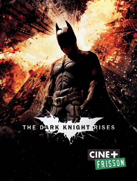 Ciné+ Frisson - The Dark Knight Rises