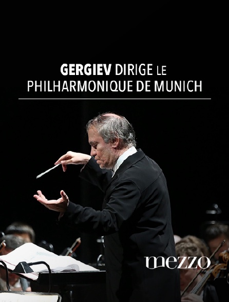 Mezzo - Gergiev dirige le Philharmonique de Munich