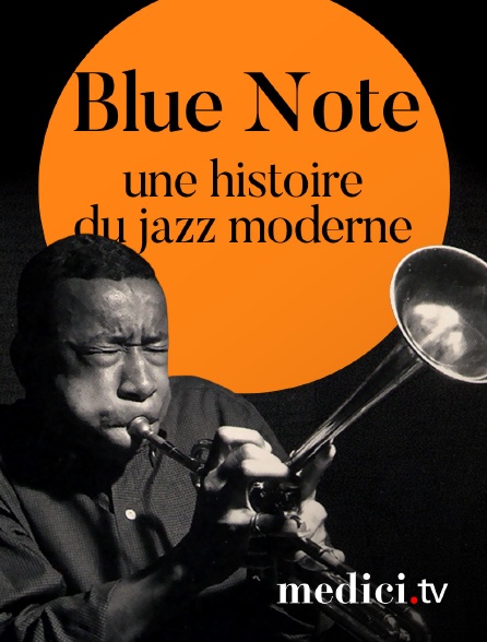 Medici - Blue Note, une histoire du jazz moderne