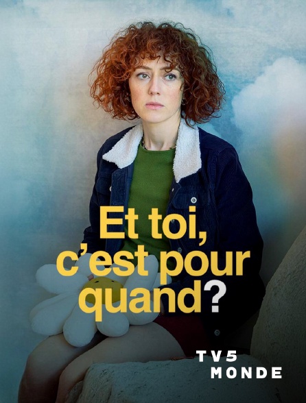 TV5MONDE - Et toi, c'est pour quand ?