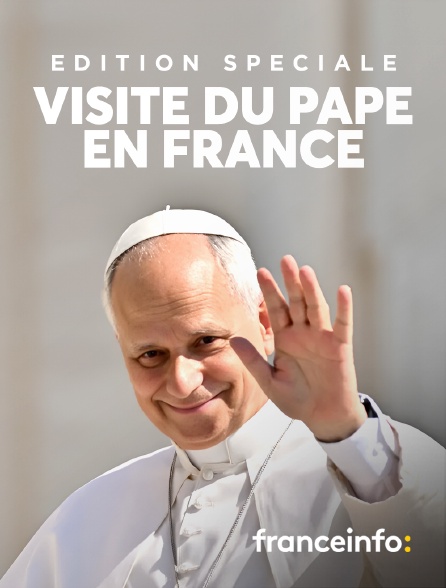 franceinfo: - Edition spéciale - Visite du pape en France en replay