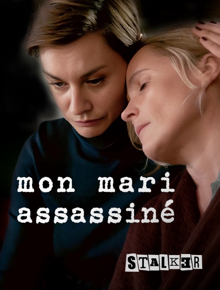 Stalker - Mon mari assassiné