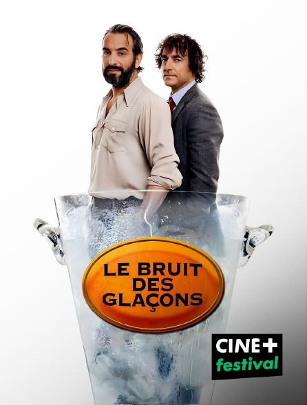 CINE+ Festival - Le bruit des glaçons